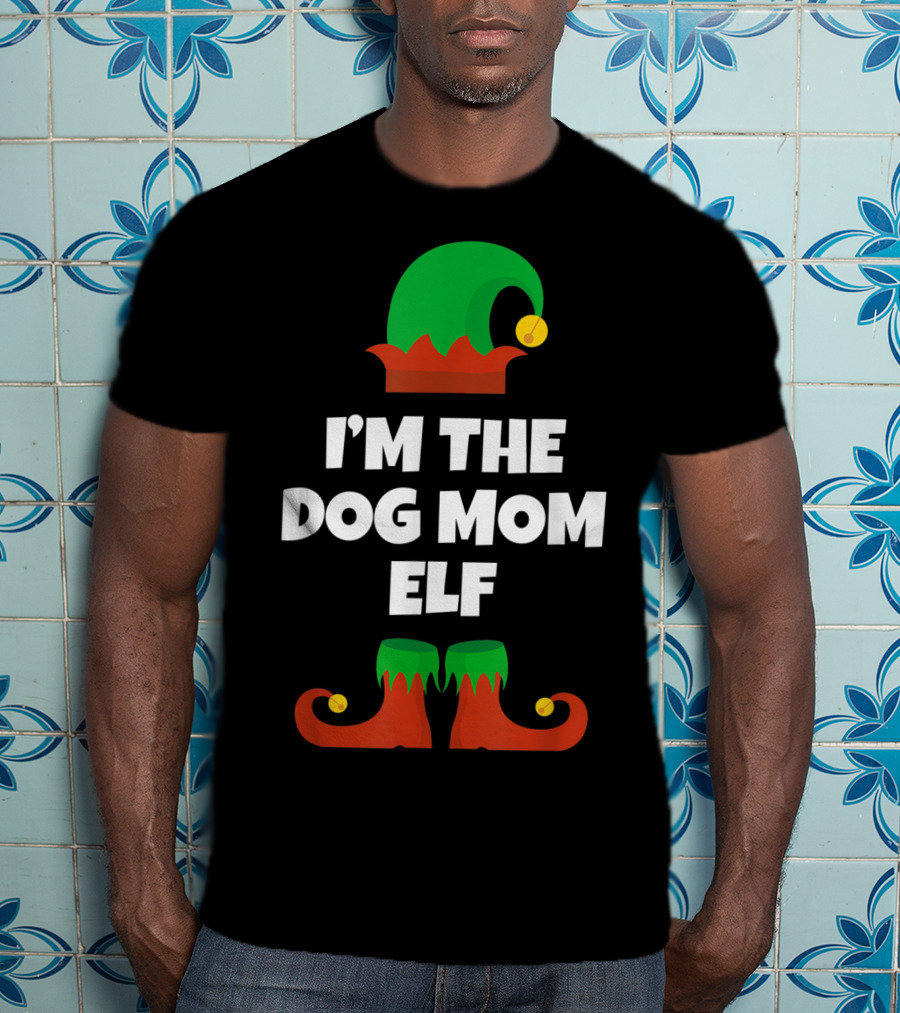 I'm The Dog Mom Elf Christmas Family Humor T-Shirt