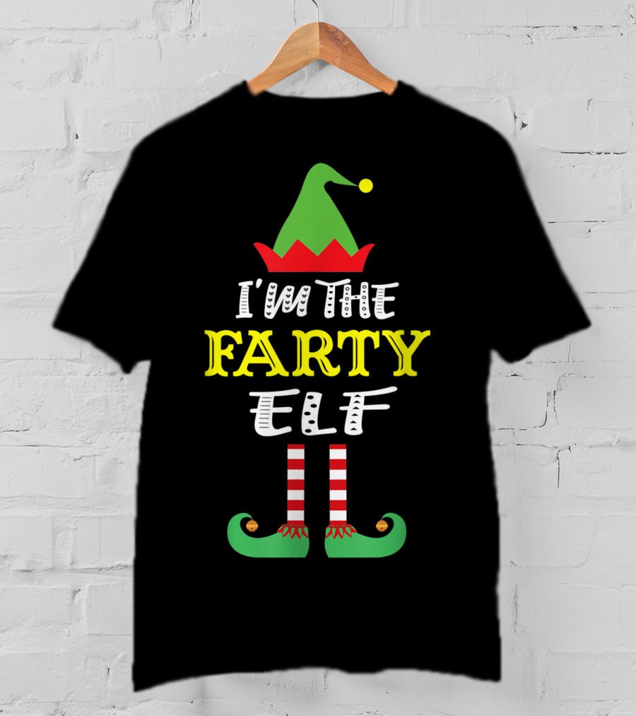 I'm The Farty Elf Matching Family Group Christmas Humor T-Shirt