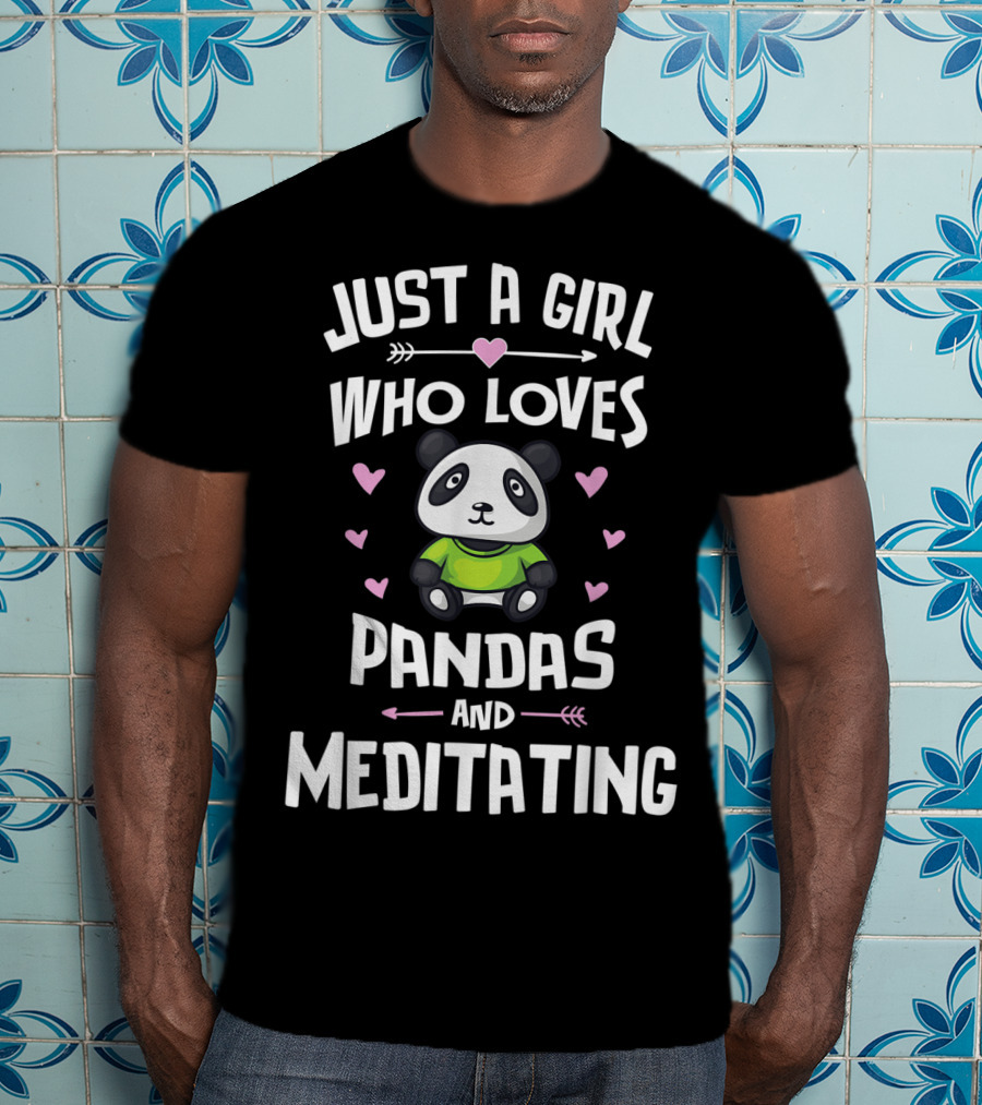Just A Girl Who Loves Pandas And Meditating With Heart Accents T-Shirt