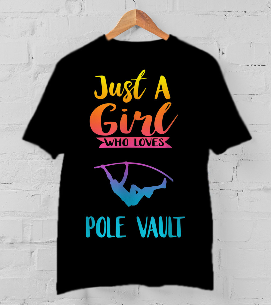 Just A Girl Who Loves Pole Vault T-Shirt