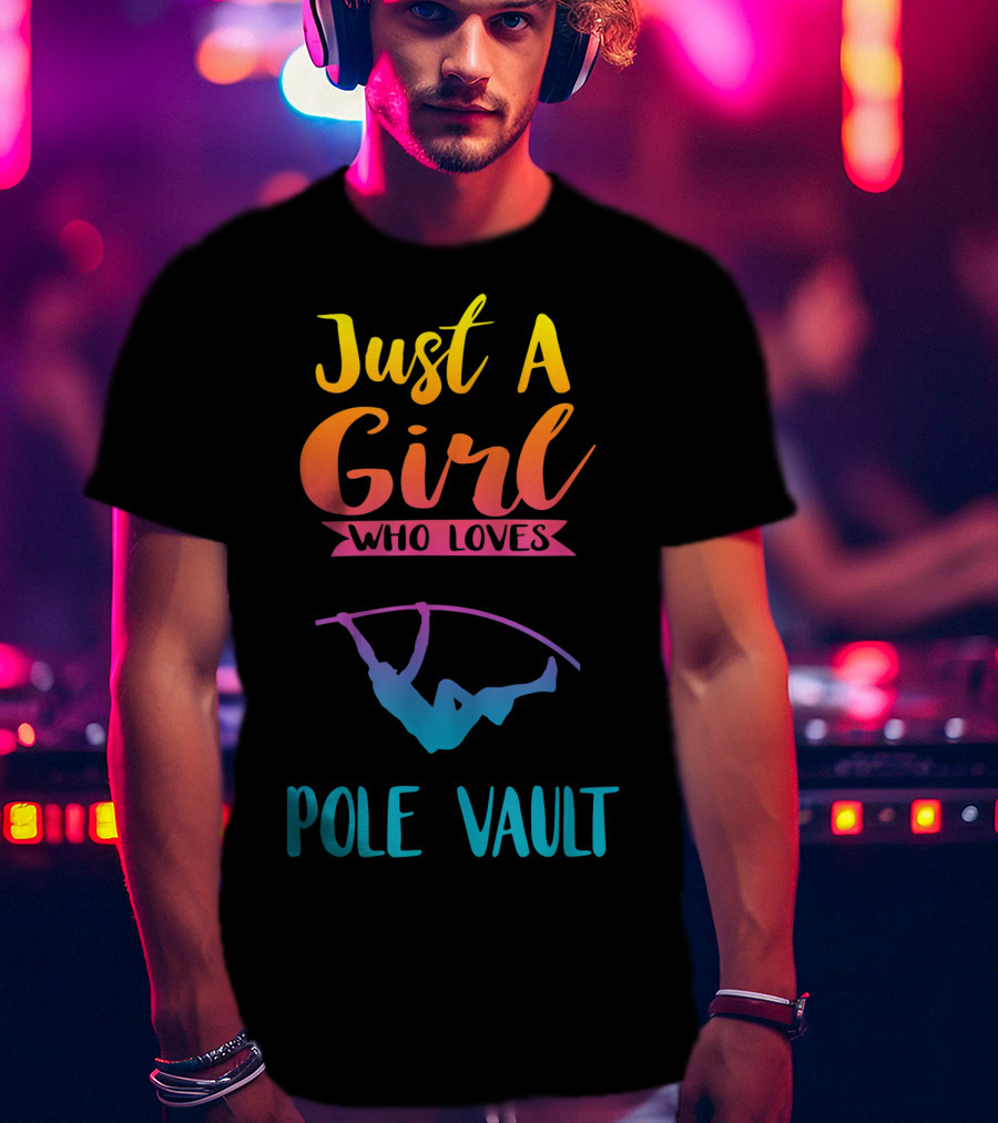 Just A Girl Who Loves Pole Vault T-Shirt