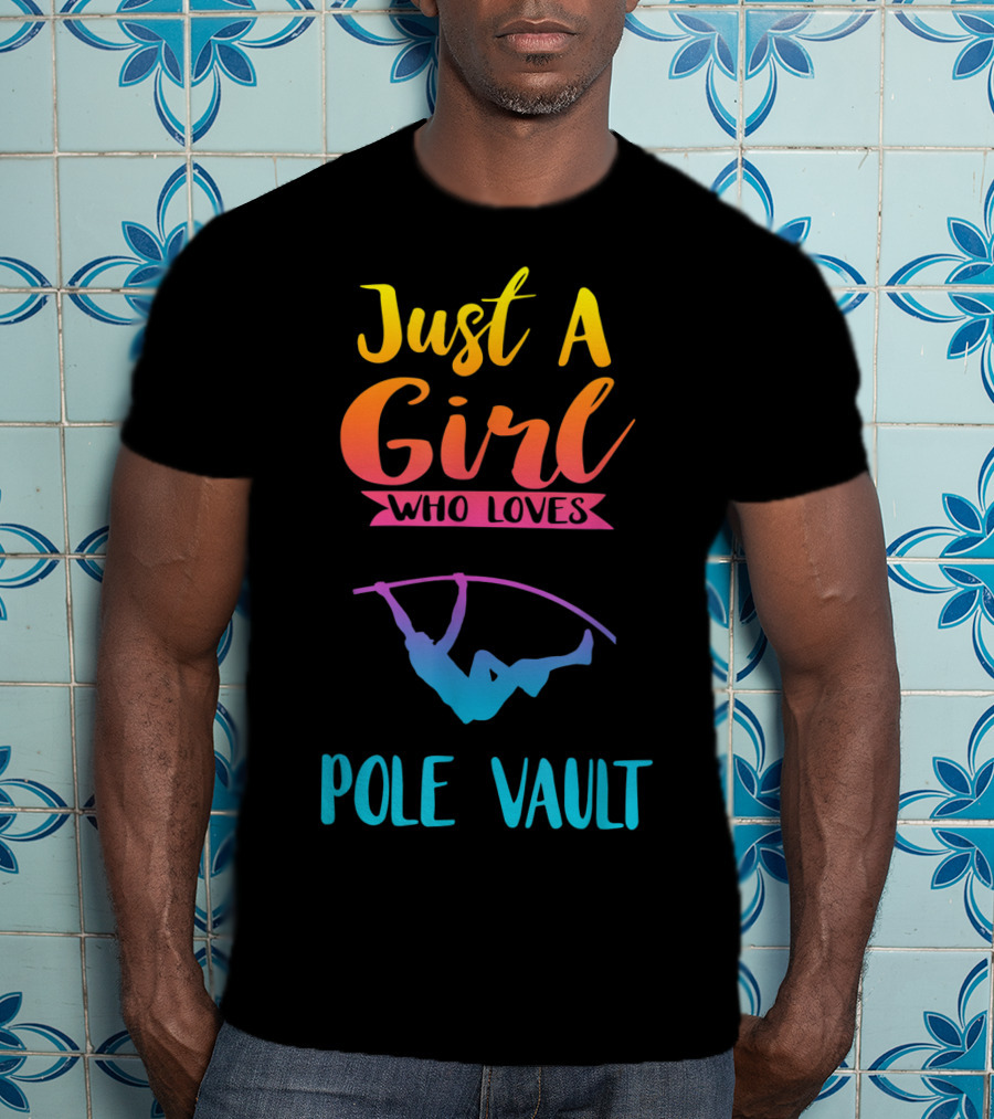 Just A Girl Who Loves Pole Vault T-Shirt