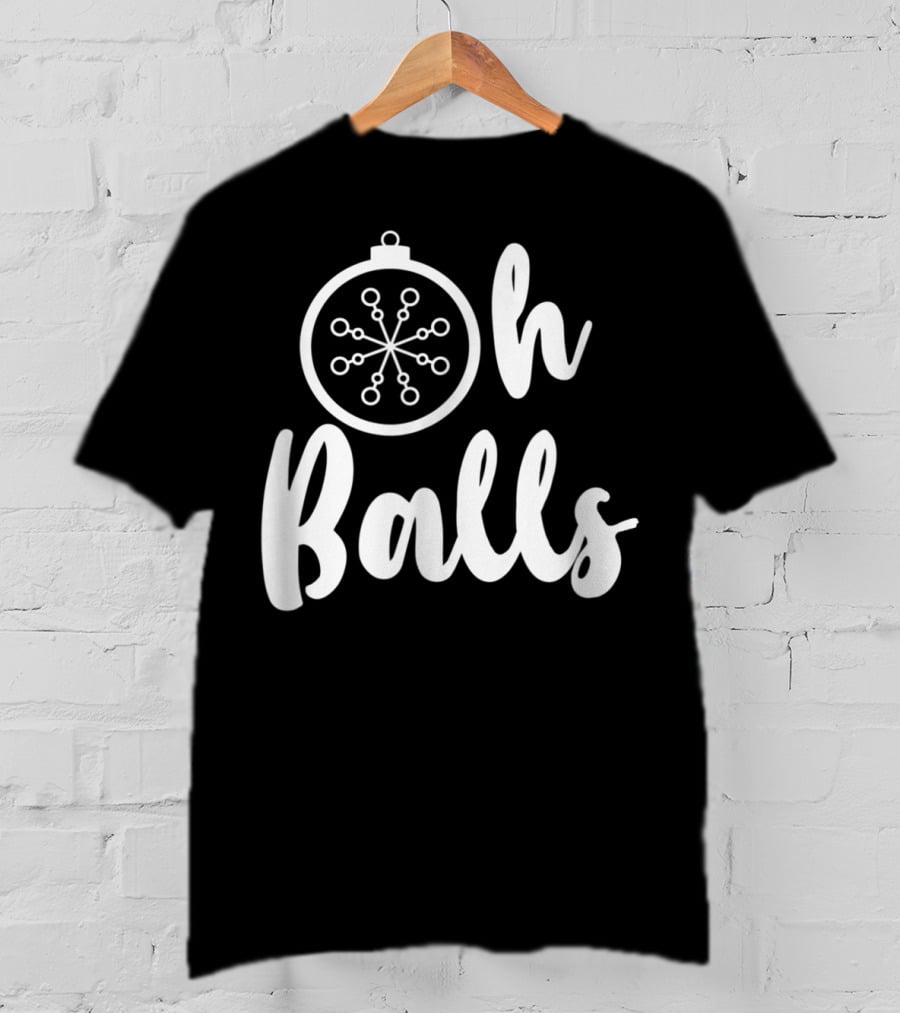 Oh Balls Christmas T-Shirt