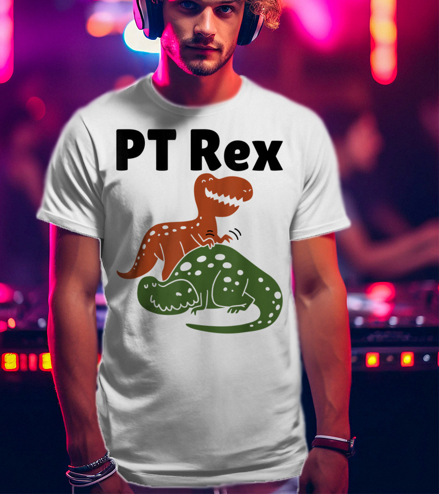 PT Rex Physical Therapist Dinosaur Humor T-Shirt