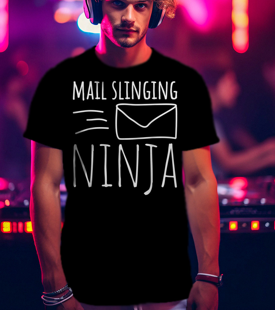Mail Slinging Ninja Post Office Worker For Mailman Mail T-Shirt