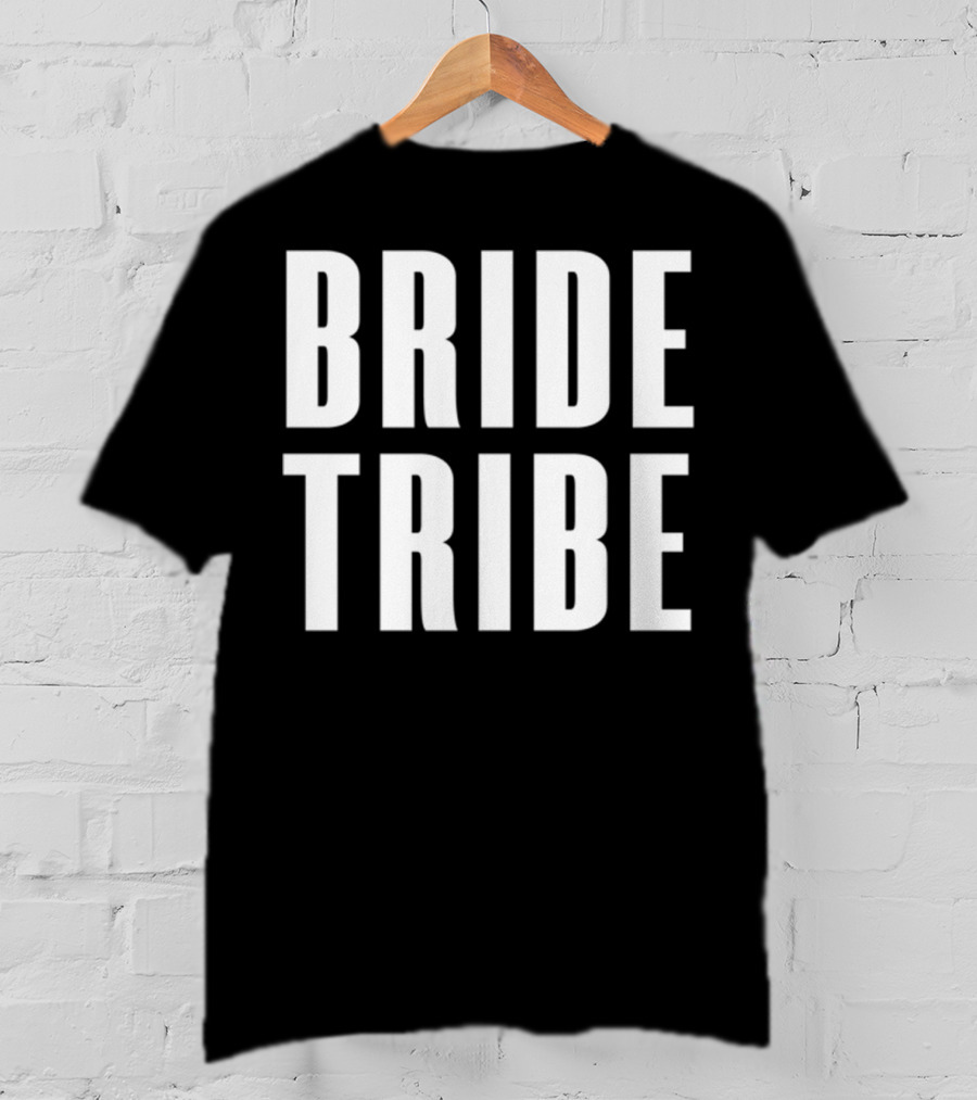 Bride Tribe Rep Your Bridal Tribe For Wedding Bridesmaids N8 T-Shirt