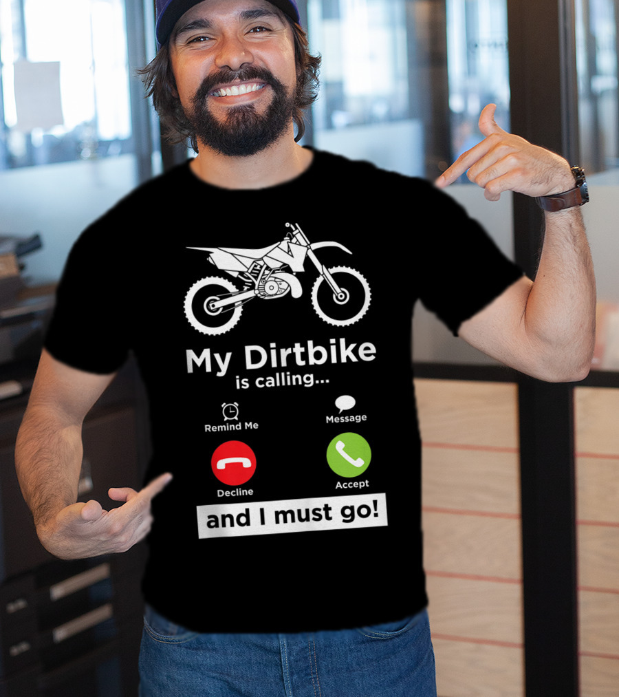 My Dirtbike Is Calling And I Must Go Enduro Rider 8E T-Shirt