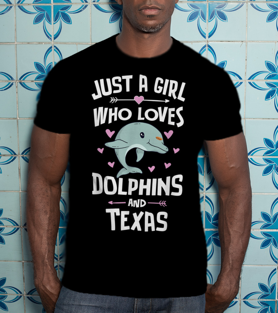 Just A Girl Who Loves Dolphins And Texas T-Shirt