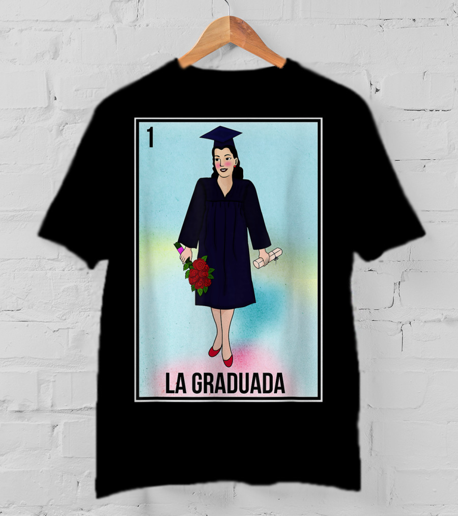 La Graduada Latina Graduate Loteria Card Number One T-Shirt