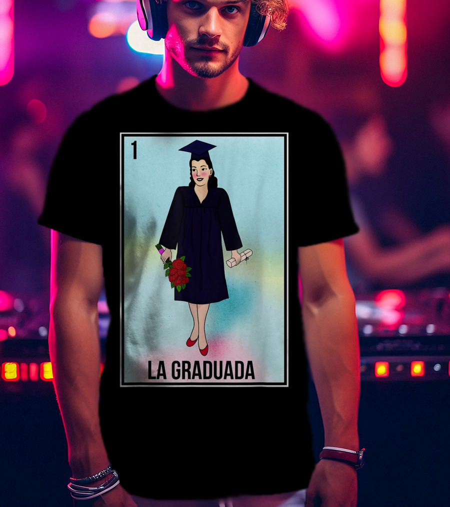 La Graduada Latina Graduate Loteria Card Number One T-Shirt