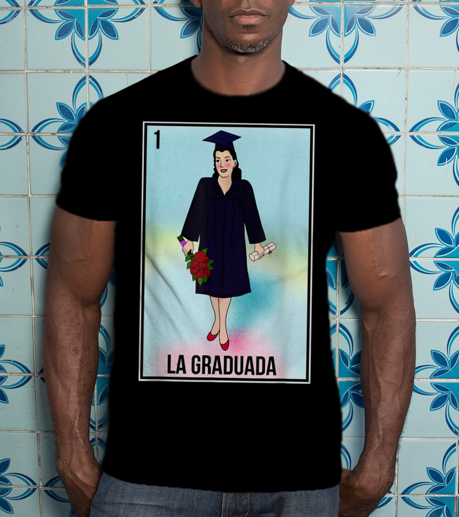 La Graduada Latina Graduate Loteria Card Number One T-Shirt
