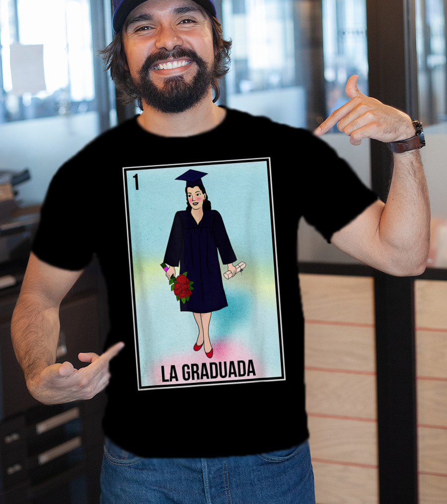 La Graduada Latina Graduate Loteria Card Number One T-Shirt