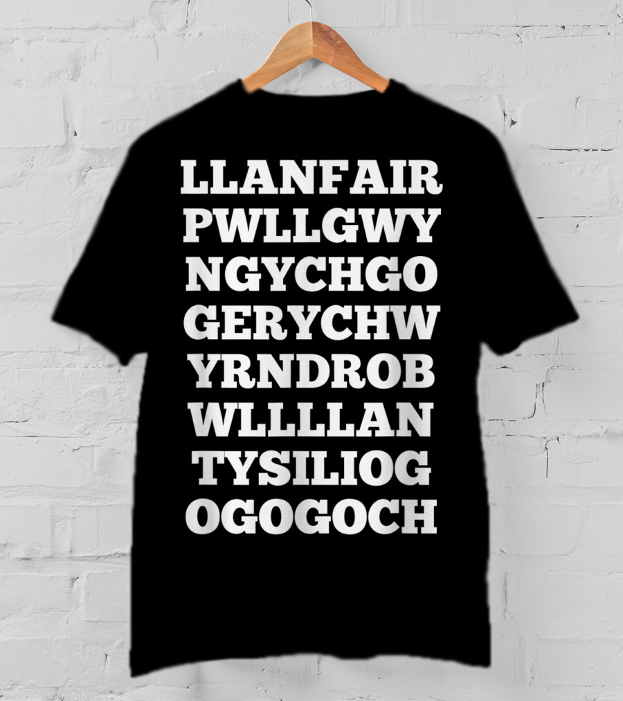 Llanfairpwllgwyngyllgogerychwyrndrobwllllantysiliogogogoch T-Shirt