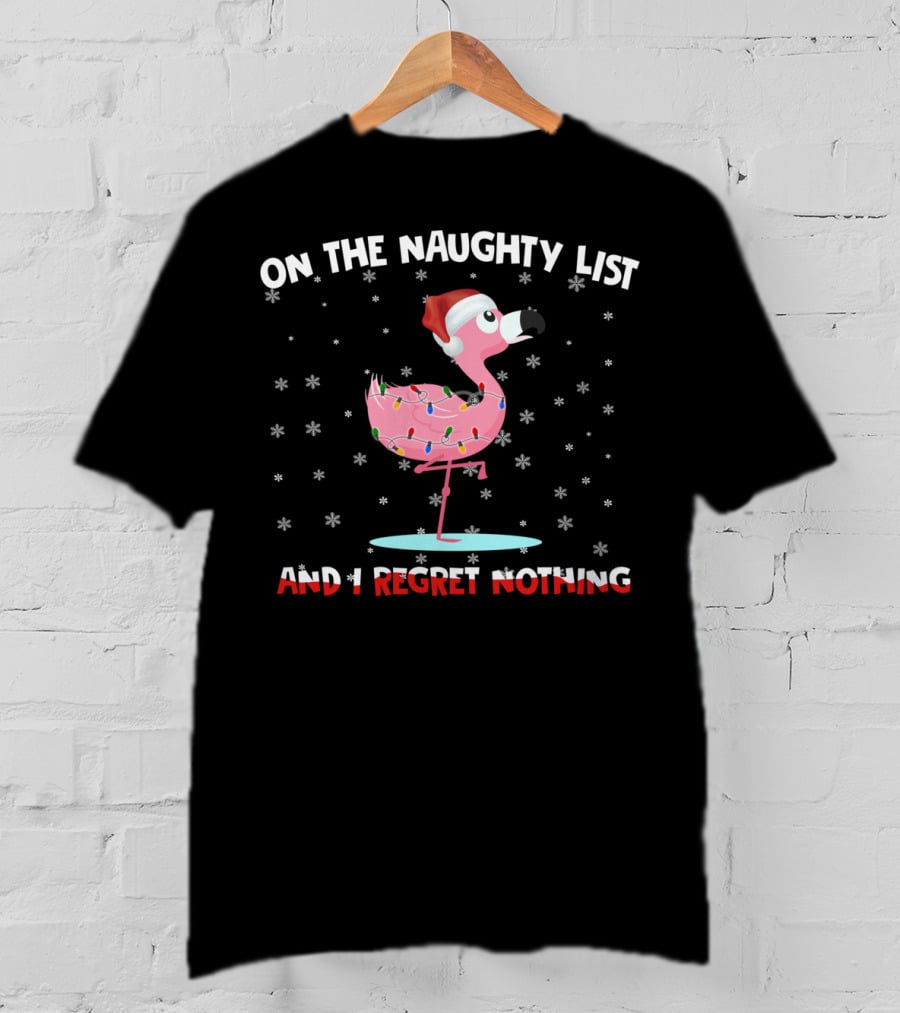 On The Naughty List And I Regret Nothing Flamingo With Santa Hat And Lights T-Shirt
