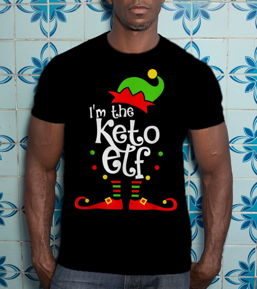 I'm The Keto Elf With Xmas Elf Hat And Shoes T-Shirt