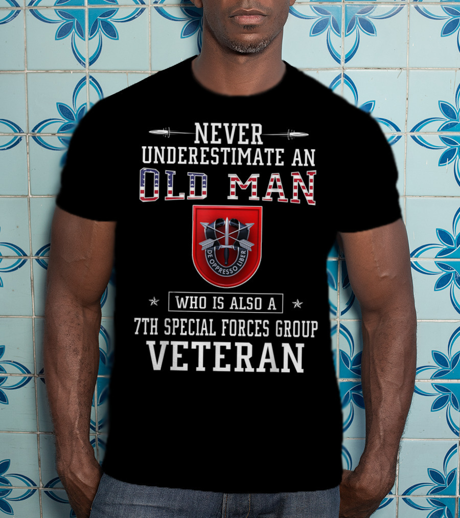 Never Underestimate An Old Man Who Is Also A 7th Special Forces Group Veteran T-Shirt
