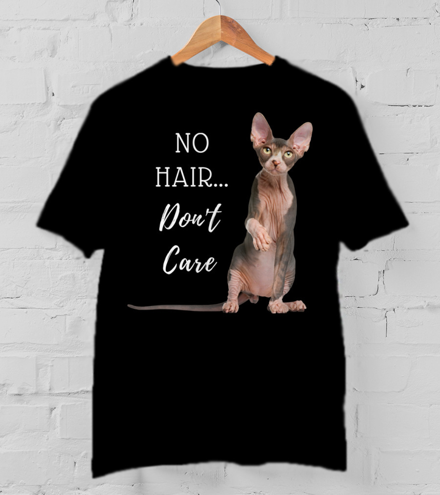 No Hair Don't Care Hairless Cat T-Shirt