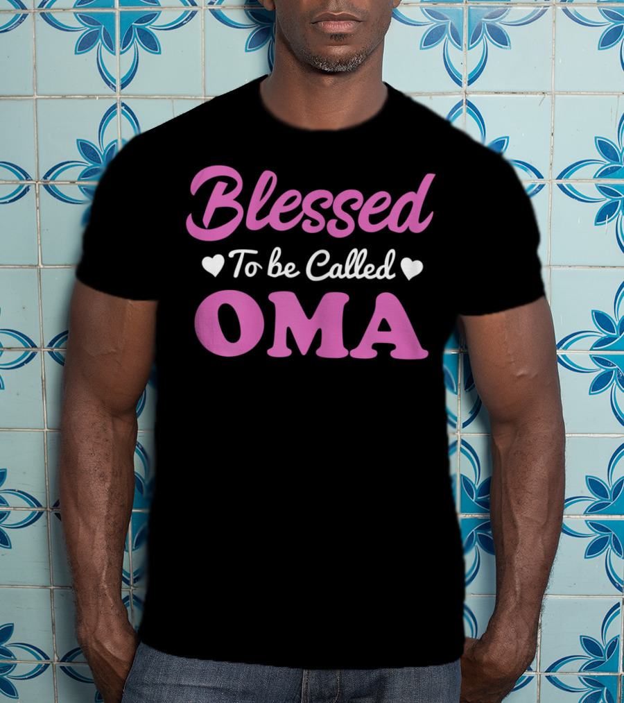 Blessed To Be Called Oma T-Shirt