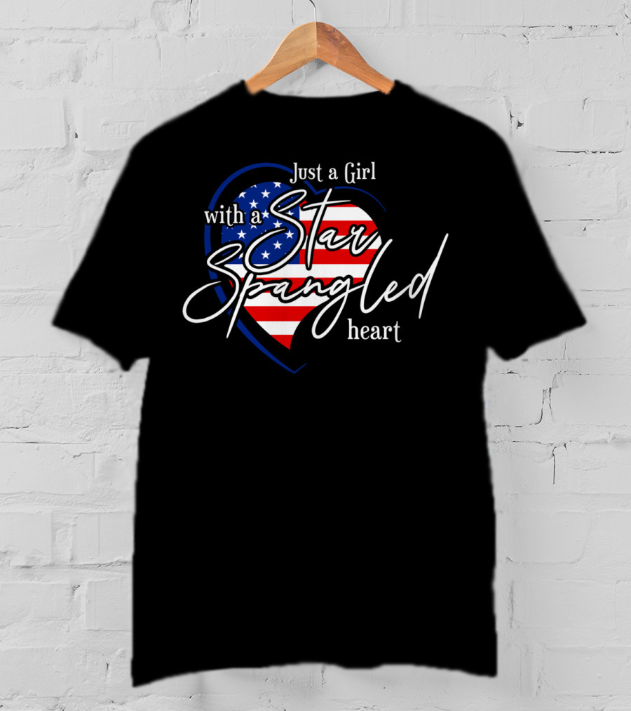 Star Spangled Heart Just A Girl With A Patriotic Flag T-Shirt