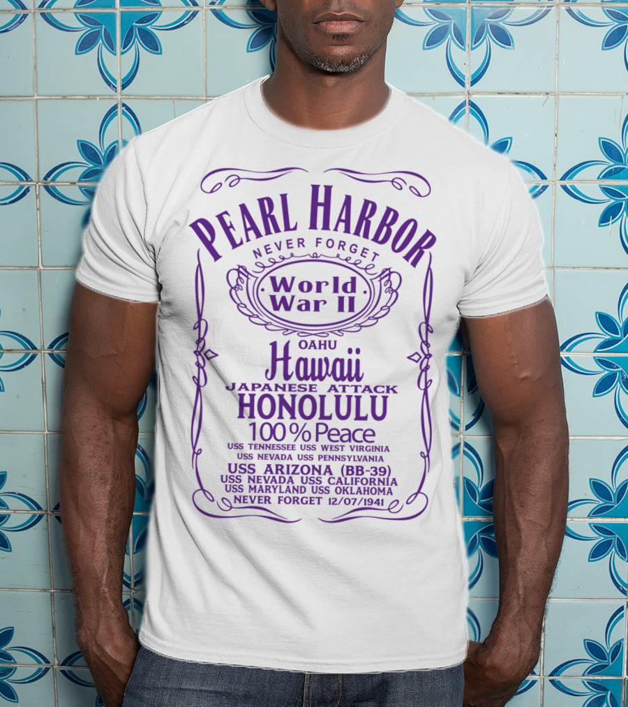 Pearl Harbor Never Forget World War II Hawaii Japanese Attack Honolulu 100% Peace USS Arizona BB-39 12/07/1941 T-Shirt