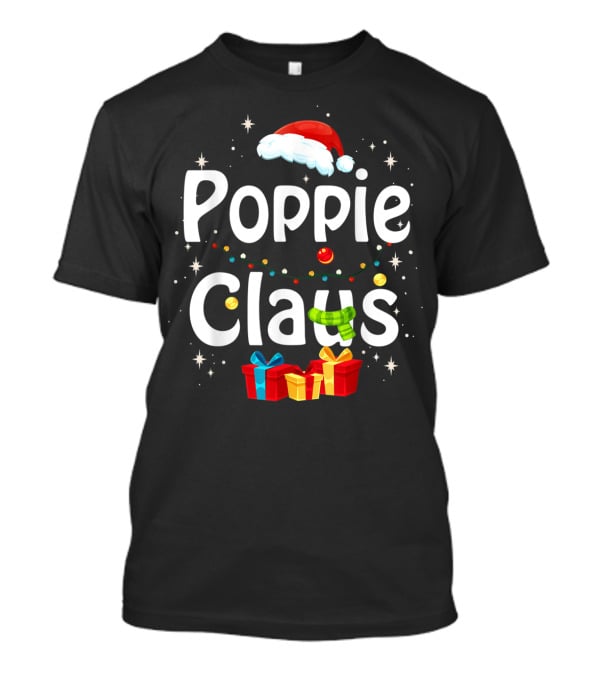 Poppie Claus Funny Family Santa Christmas Gifts And Hat Holiday FF T-Shirt