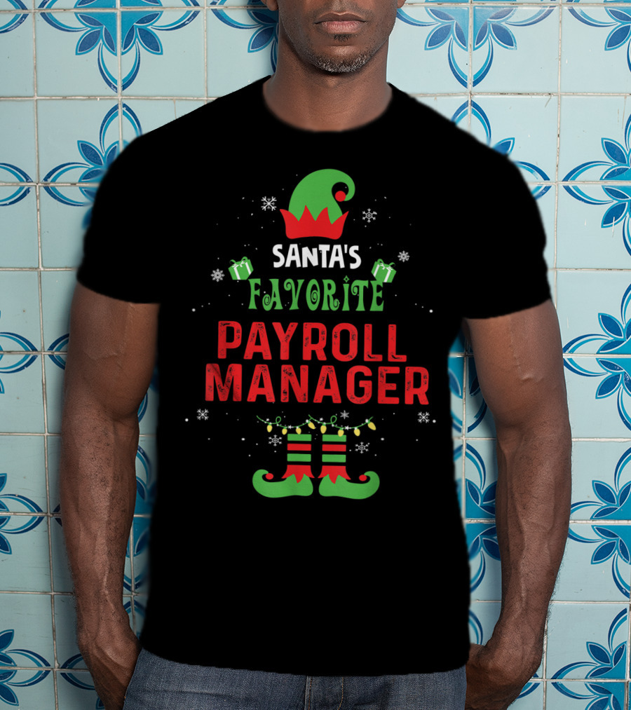 Santa's Favorite Payroll Manager Elf Hat And Boots Holiday T-Shirt