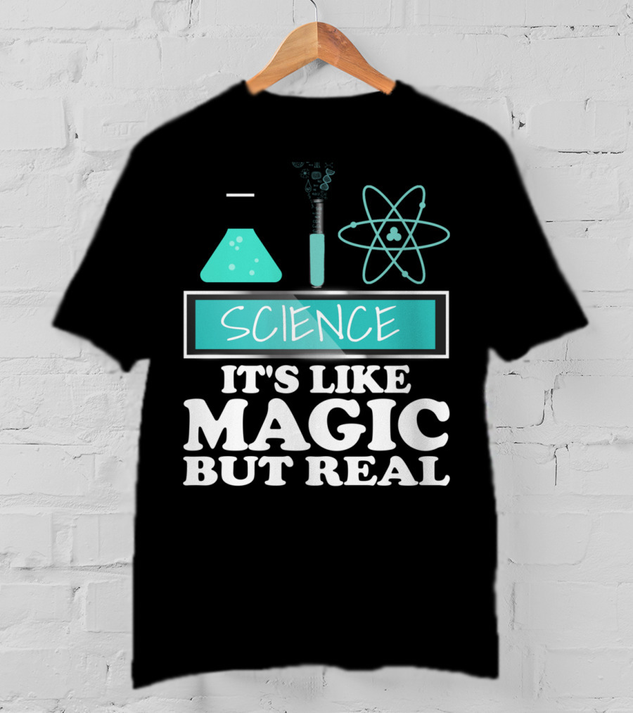 Science It's Like Magic But Real Chemistry And Physics Elements T-Shirt