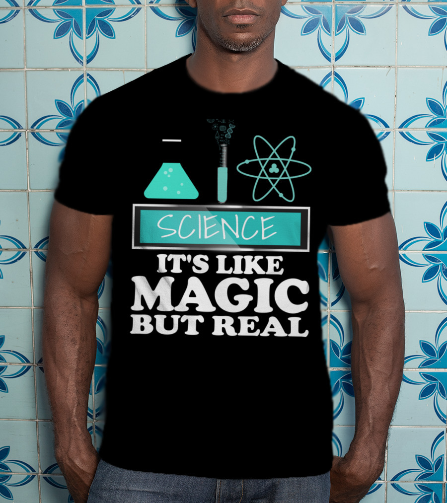 Science It's Like Magic But Real Chemistry And Physics Elements T-Shirt