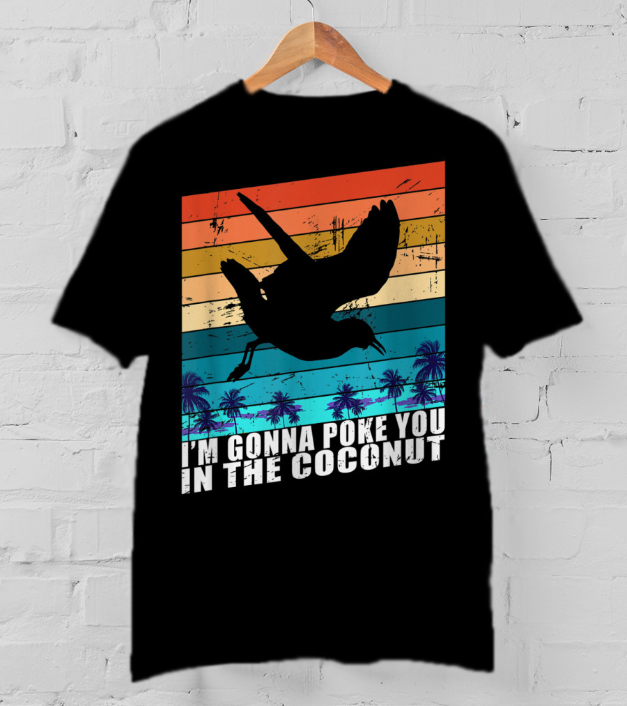 I'm Gonna Poke You In The Coconut Seagull Silhouette Tropical Stripes T-Shirt
