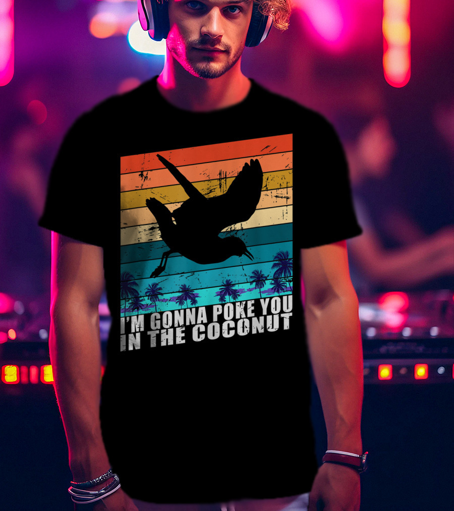 I'm Gonna Poke You In The Coconut Seagull Silhouette Tropical Stripes T-Shirt