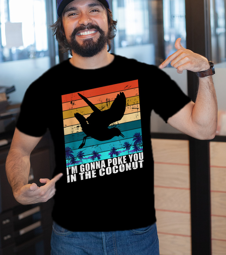 I'm Gonna Poke You In The Coconut Seagull Silhouette Tropical Stripes T-Shirt