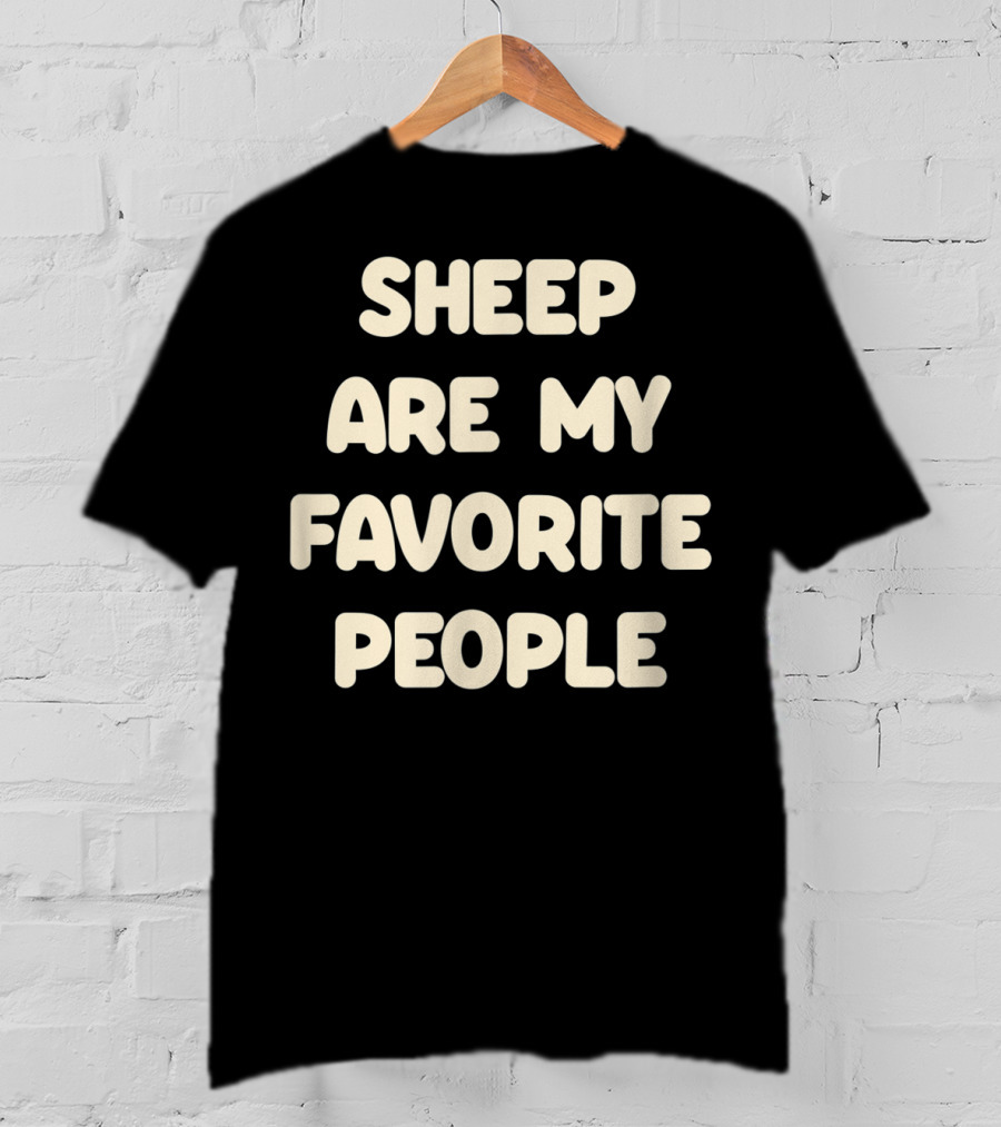 Sheep Are My Favorite People Sheep Lovers T-Shirt