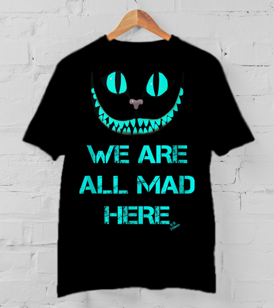 We Are All Mad Here Smiling Cat Cheshire Grin T-Shirt