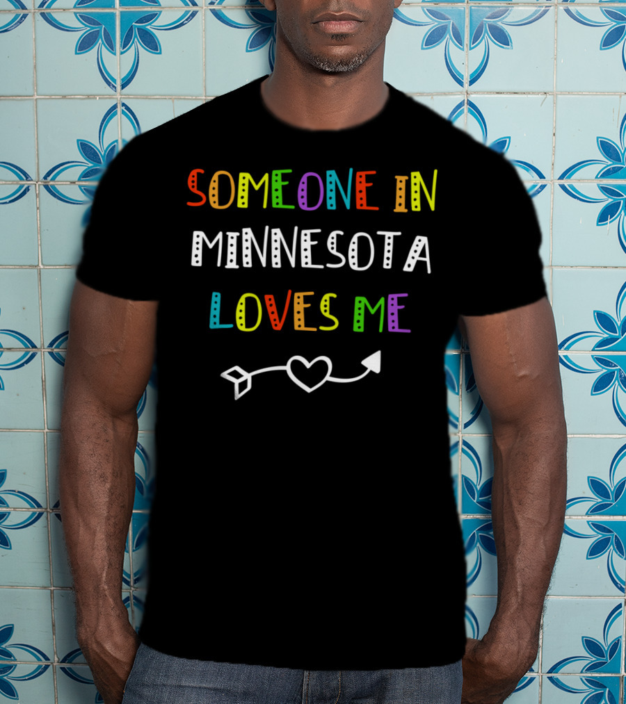 Someone In Minnesota Loves Me Heart Arrow T-Shirt