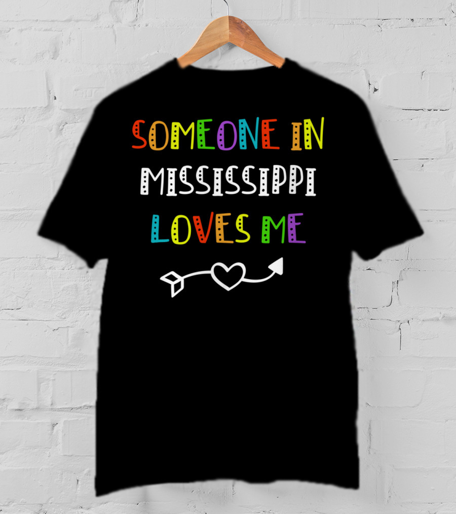 Someone In Mississippi Loves Me Heart Arrow T-Shirt