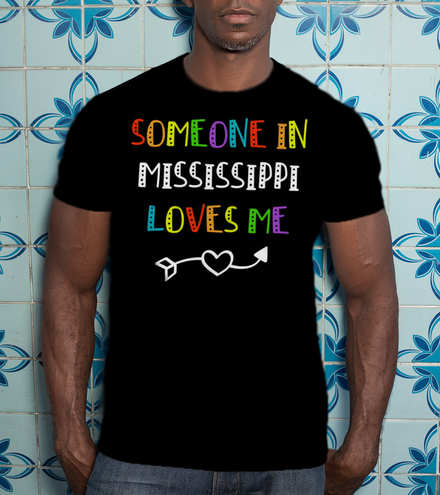 Someone In Mississippi Loves Me Heart Arrow T-Shirt