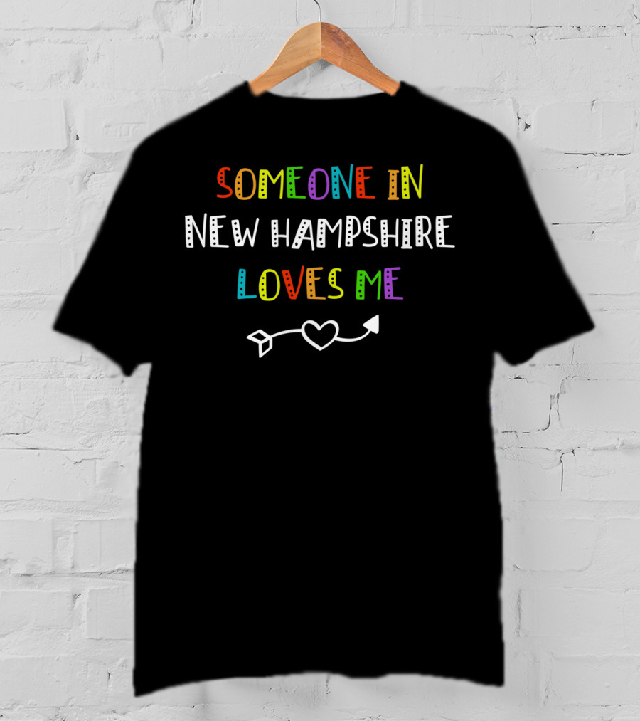Someone In New Hampshire Loves Me Heart Arrow T-Shirt