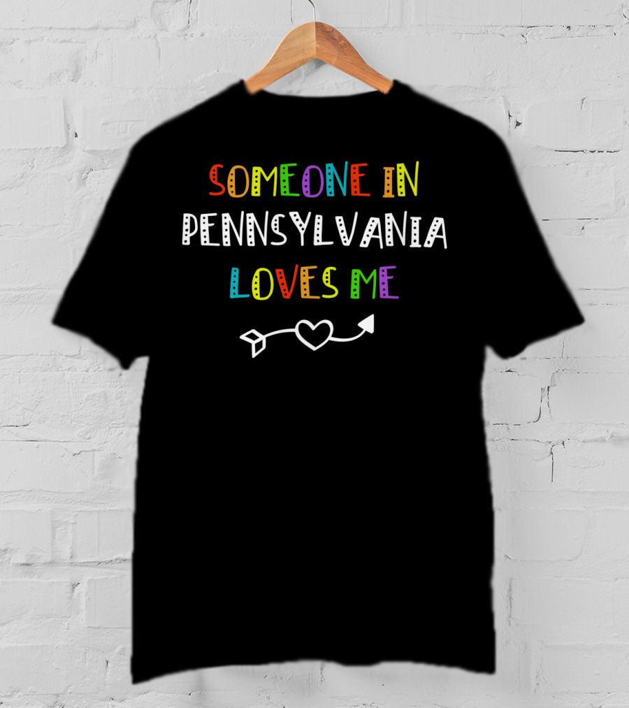 Someone In Pennsylvania Loves Me Rainbow Heart Arrow T-Shirt
