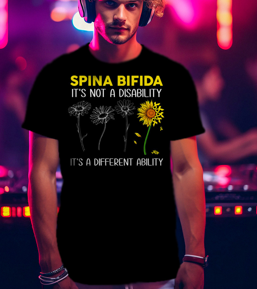Spina Bifida It's Not A Disability It's A Different Ability Sunflower Flower Growth T-Shirt