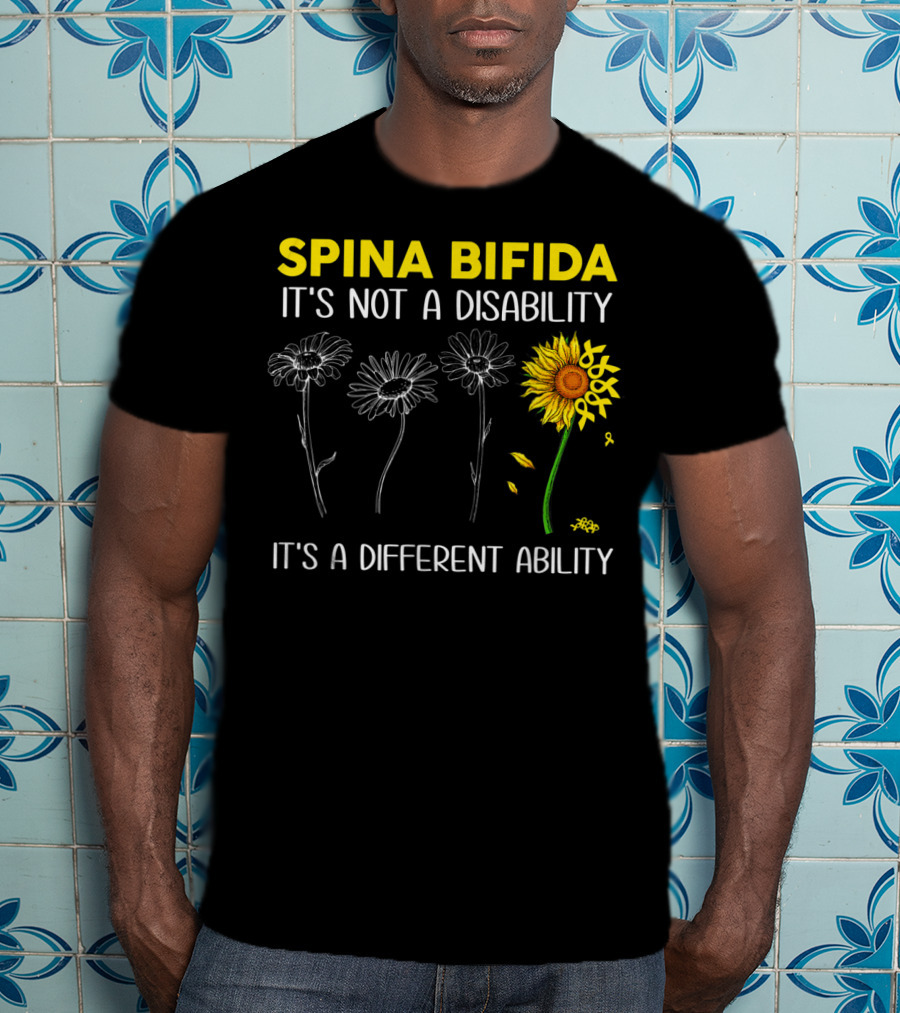 Spina Bifida It's Not A Disability It's A Different Ability Sunflower Flower Growth T-Shirt