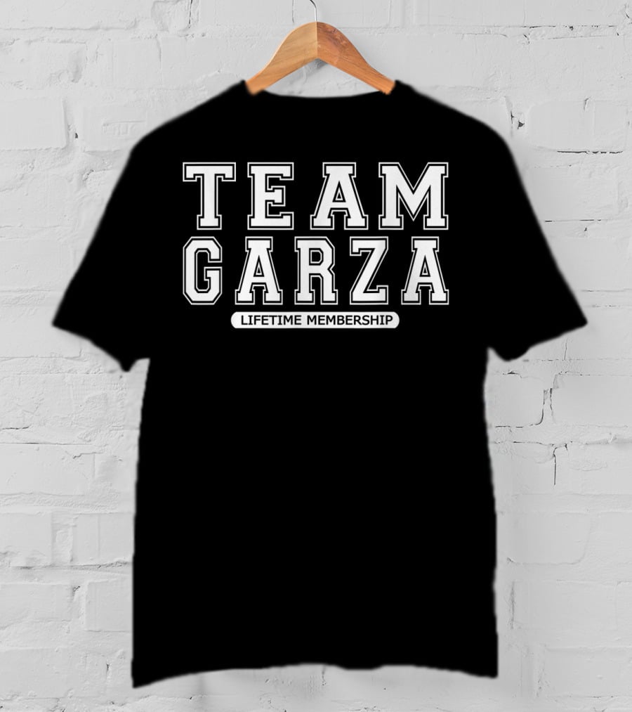 Team Garza Lifetime Membership Family Surname Reunion Crew Member T-Shirt