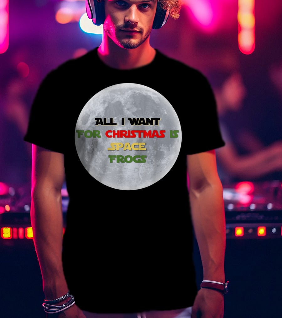 All I Want For Christmas Is Space Frogs Moon Fantasy T-Shirt