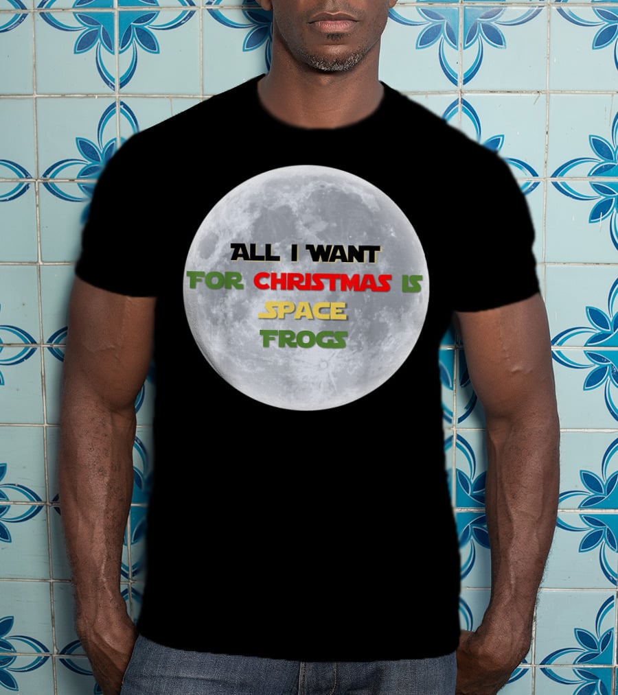 All I Want For Christmas Is Space Frogs Moon Fantasy T-Shirt