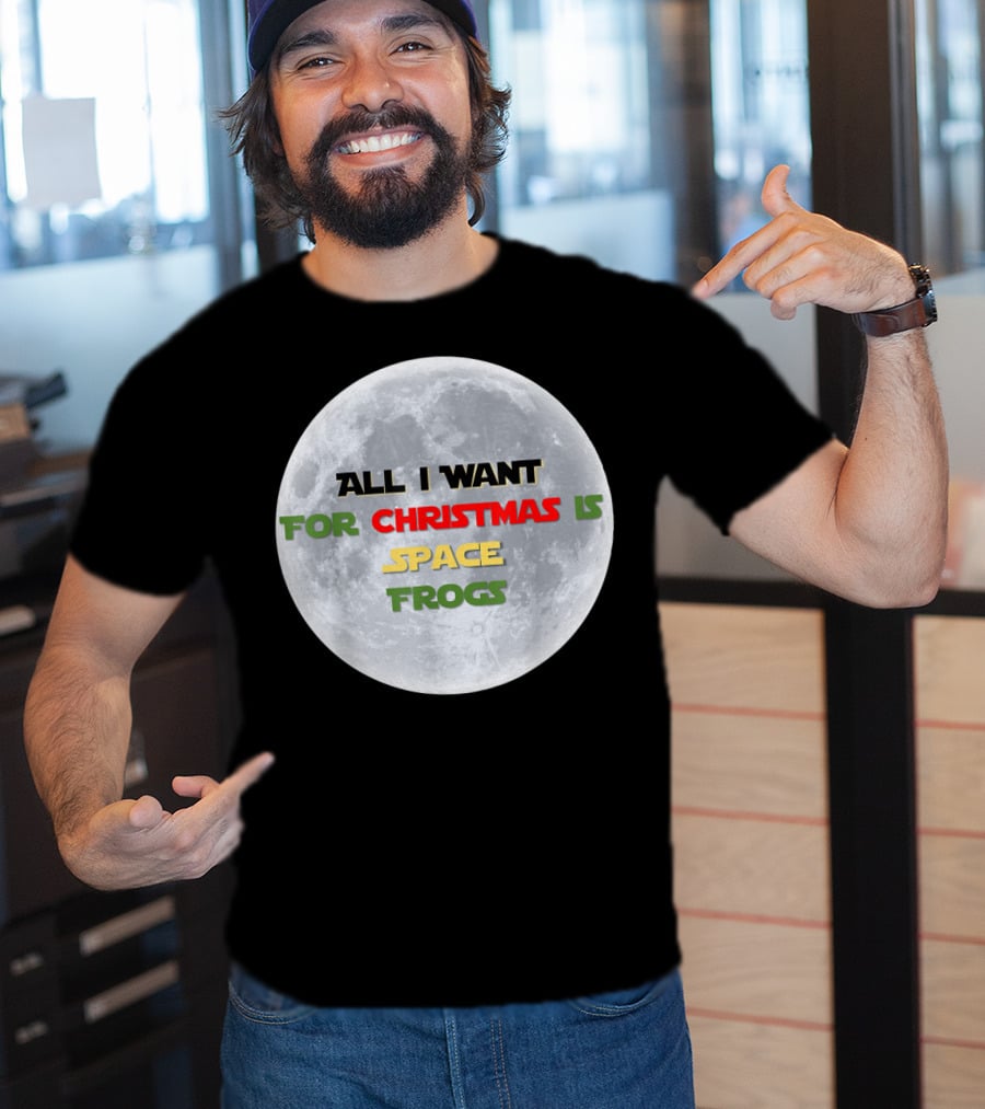 All I Want For Christmas Is Space Frogs Moon Fantasy T-Shirt