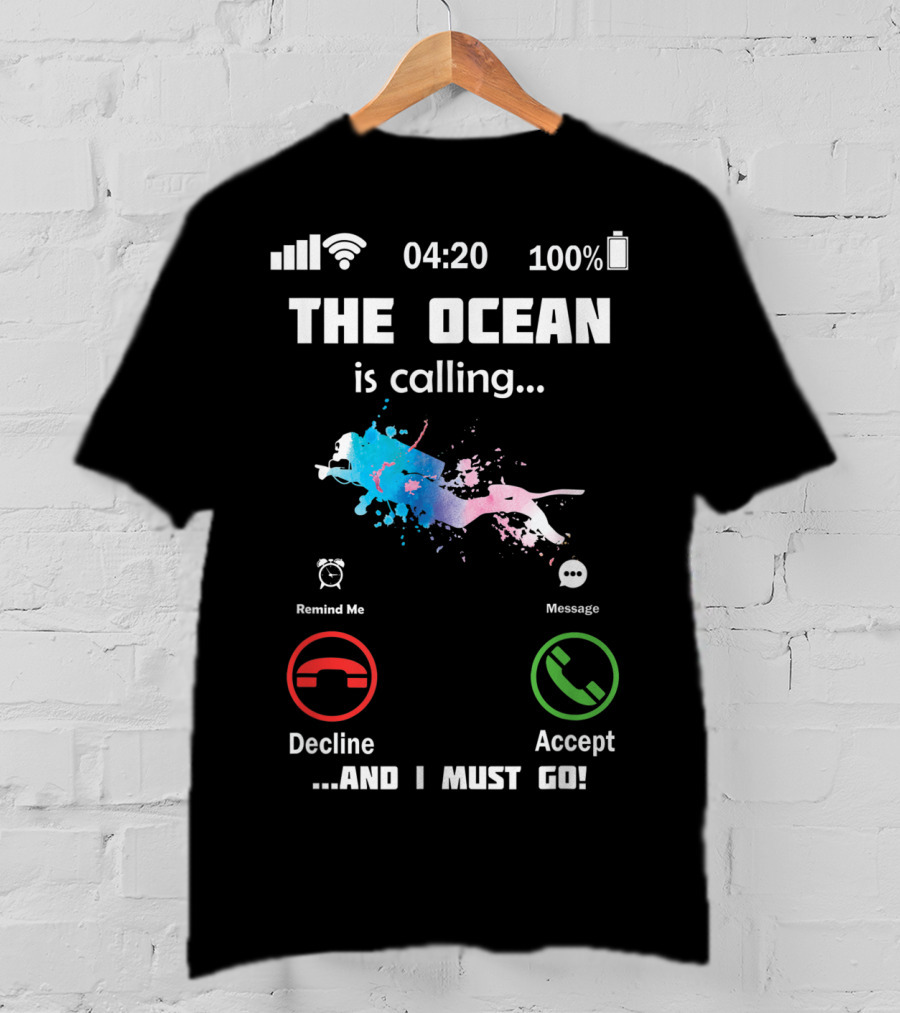 The Ocean Is Calling Scuba Diver Accept Decline 100% Battery 4:20 T-Shirt