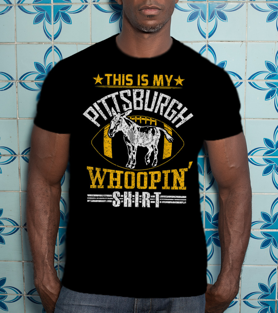This Is My Pittsburgh Whoopin' T-Shirt