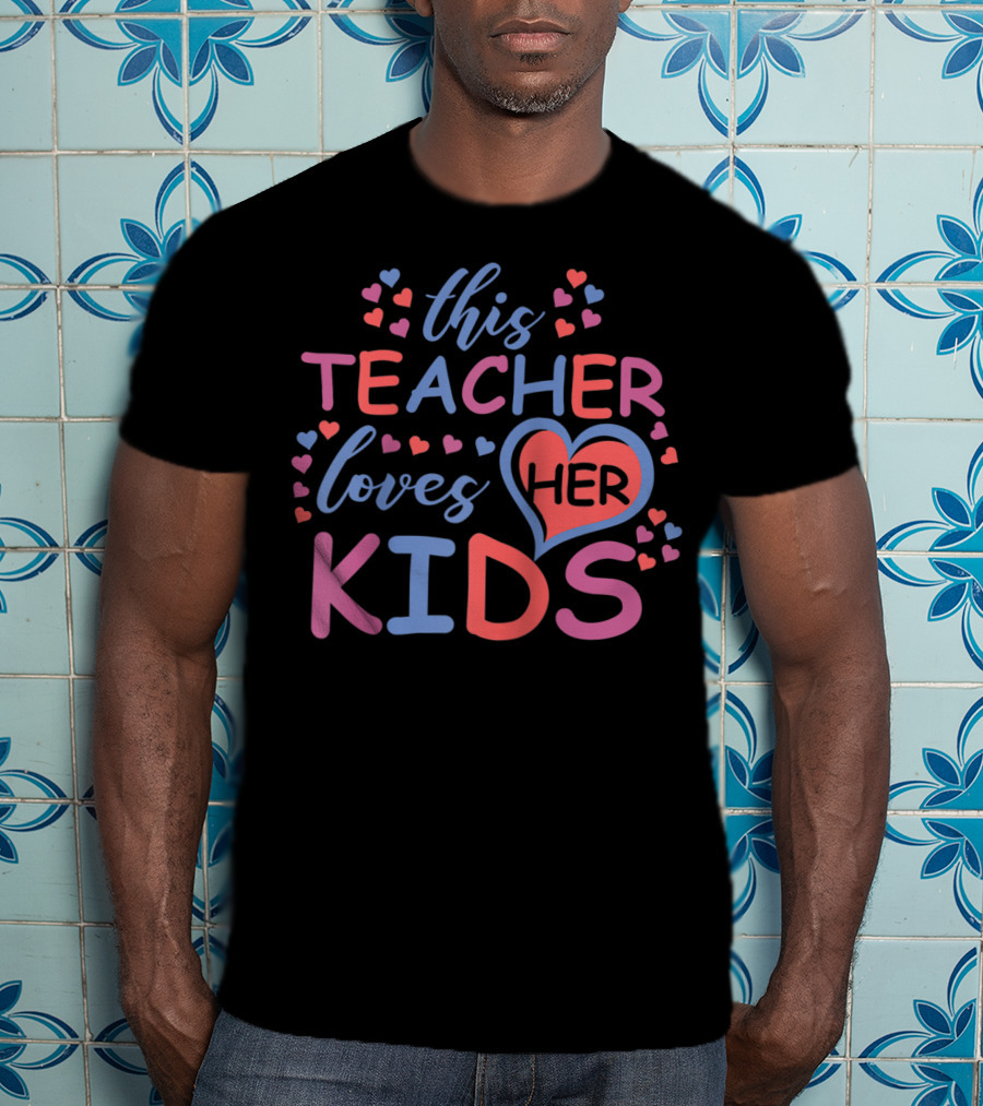 This Teacher Loves Her Kids With Hearts Valentine's Day T-Shirt