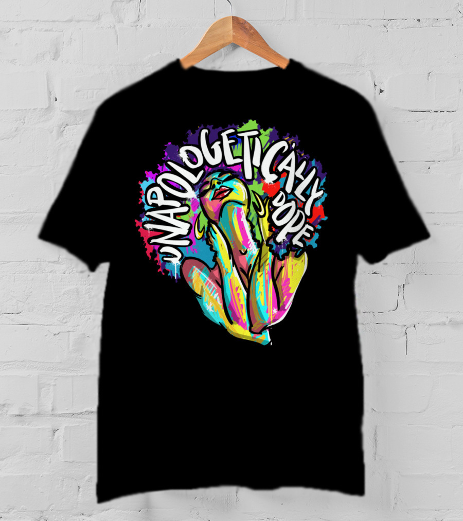 Unapologetically Dope Colorful Afro Woman T-Shirt