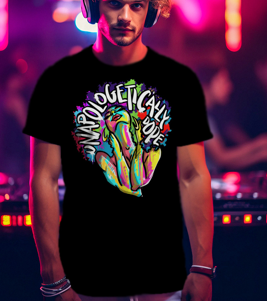 Unapologetically Dope Colorful Afro Woman T-Shirt