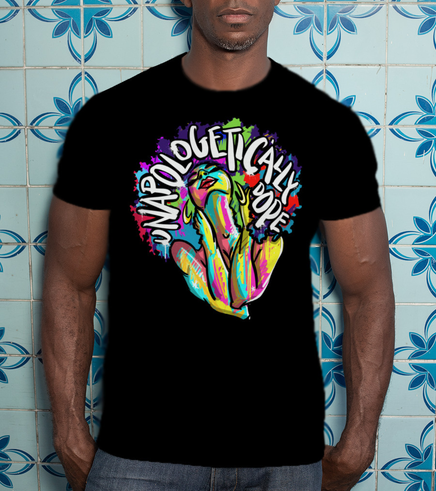 Unapologetically Dope Colorful Afro Woman T-Shirt
